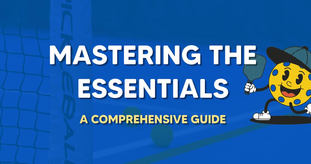 Mastering the Essentials for Playing Pickleball - A Comprehensive Guide featured image